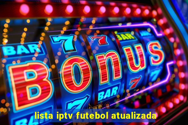 lista iptv futebol atualizada